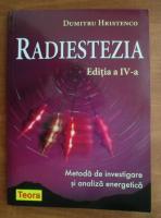 Dumitru Hristenco - Radiestezia. Metoda de investigare si analiza energetica