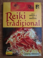 Dumitru Hristenco - Reiki traditional, de la gradul I la maestru