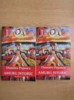 Dumitru Popescu - Amurg istoric (2 volume)