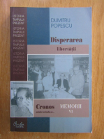 Dumitru Popescu - Cronos autodevorandu-se. Disperarea libertatii (volumul 6)