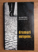 Dumitru Popescu - Drumuri europene