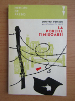Dumitru Popescu - La portile Timisoarei