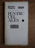 Dumitru Popescu - Pentru cel ales