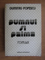 Dumitru Popescu - Pumnul si palma (volumul 1)
