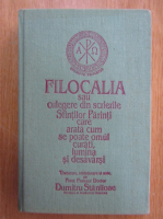 Dumitru Staniloae - Filocalia sau culegerea din scrierile Sfintilor Parinti care arata cum se poate omul curati, lumina si desavarsi (volumul 4)