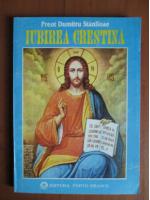 Dumitru Staniloae - Iubirea crestina