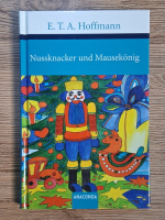 E. T. A. Hoffmann - Nussknacker und Mausekonig