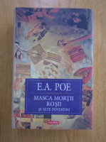 Edgar Allan Poe - Masca mortii rosii. Schite, nuvele, povestiri