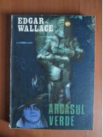 Edgar Wallace - Arcasul verde