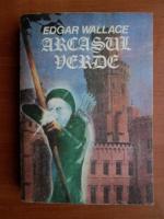 Edgar Wallace - Arcasul verde