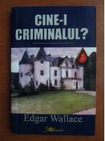 Edgar Wallace - Cine-i criminalul?