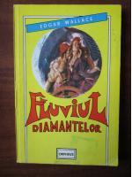 Edgar Wallace - Fluviul diamantelor