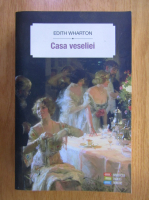 Edith Wharton - Casa veseliei