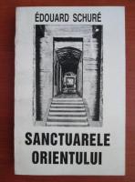 Edouard Schure - Sanctuarele Orientului