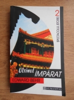 Edward Behr - Ultimul imparat