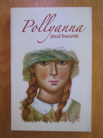 Eleanor H. Porter - Pollyanna. Jocul bucuriei