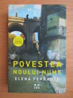 Elena Ferrante - Povestea noului nume