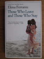 Elena Ferrante - Those who leave and those who stay