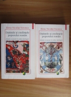 Elena Niculita Voronca - Datinele si credintele poporului roman adunate si asezate in ordine mitologica (2 volume)