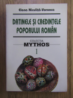 Elena Niculita Voronca - Datinele si credintele poporului roman (volumul 1)