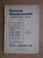 Eleonora Porter - Pollyanna sau taina multumirii (volumul 1, circa 1930)