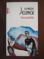 Elfriede Jelinek - Amantele