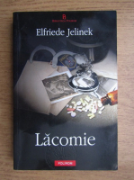 Elfriede Jelinek - Lacomie