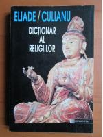 Eliade / Culianu - Dictionar al religiilor