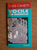 Elias Canetti - Vocile din Marrakech