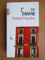 Elif Shafak - Palatul Puricilor (Top 10+)