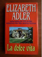 Elizabeth Adler - La dolce vita