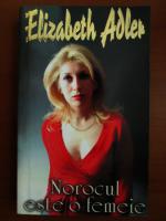 Elizabeth Adler - Norocul este o femeie