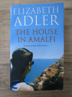 Elizabeth Adler - The house in Amalfi
