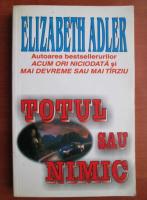 Elizabeth Adler - Totul sau nimic