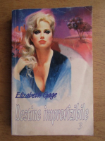 Elizabeth Gage - Destine imprevizibile (volumul 3)