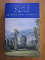 Elizabeth Gaskell - Cranford and Other Stories