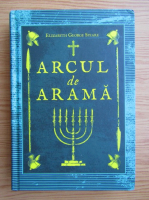 Elizabeth George Speare - Arcul de arama