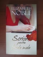 Elizabeth Noble - Scrisori pentru fiicele mele