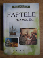 Ellen G. White - Faptele apostolilor