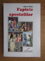 Ellen G. White - Faptele apostolilor