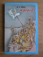 Ellen G. White - Maranata