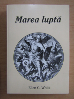 Ellen G. White - Marea lupta