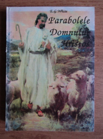 Ellen G. White - Parabolele Domnului Hristos