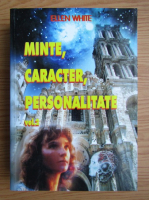 Ellen White - Minte, caracter, personalitate (volumul 2)