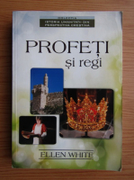 Ellen White - Profeti si regi