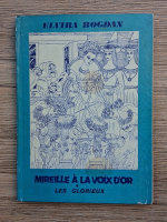 Elvira Bogdan - Mireille a la voix d'or. Les glorieux