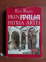 Elvira Bogdan - Prin Italia, patria artei