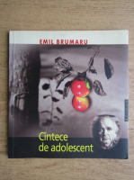 Emil Brumaru - Cantece de adolescent 1957-1958