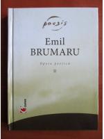 Emil Brumaru - Opera poetica (volumul 2)