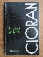 Emil Cioran - Amurgul gandurilor